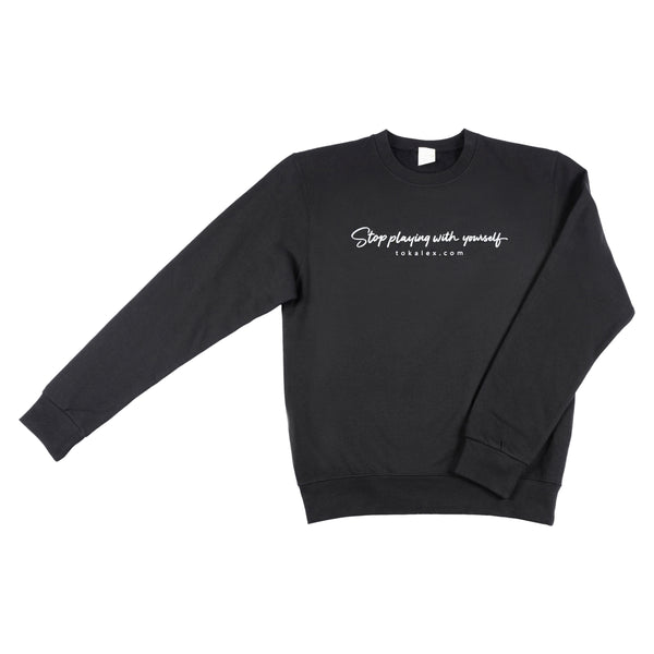 "Stop Playing" Collection limited edition: Crew Neck black
